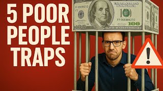 5 Poor People Traps Keeping You Broke (No One Talks About These)
