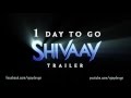 Shivaay trailer  1 day to go  motion poster