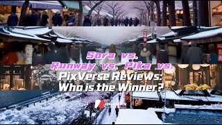 Sora vs.Pika vs.Runway vs.Pixverse: A Five-Scene Challenge, Who&#39;s Winner?