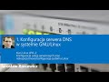 3 zajęcia kursu LPIC2 w AdminAkademia - Konfiguracja serwera DNS w systemie GNU/Linux (cz. 2)