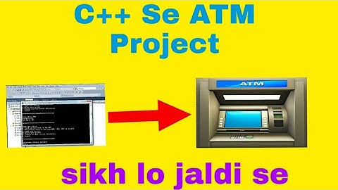 ATM In C++ Source Code/ATM Project Video