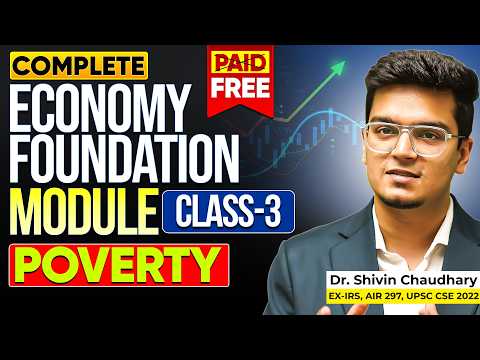 CLASS - 3 | Poverty: Economy Foundation Module for UPSC by Dr. Shivin Chaudhary | Sarrthi IAS