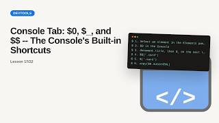 Console Tab: $0, $_, and $$ -- The Console's Built-in Shortcuts | Console Tab Tutorial