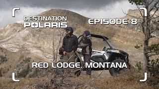 Destination Polaris: 'Red Lodge, Montana' Ep. 8