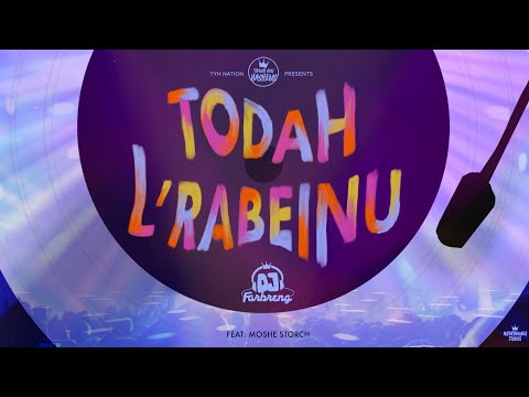 Todah L Rabeinu תודה לרבינו DJ Farbreng Moshe Storch TYH Nation משה שטארך טנק יו השם 