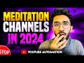 Why You Should NOT Start a Meditation YouTube Channel in 2025