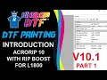 📢 DTF Printing New AcroRIP 10 Installation & Features for L1800, bye bye AcroRIP 9 (PART 1)