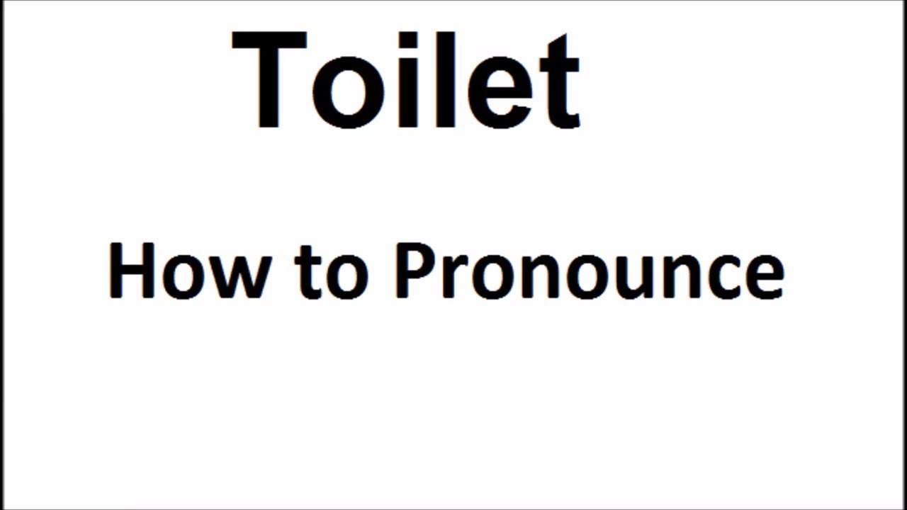 How to pronounce ToiletHow to say ToiletToilet Pronunciation