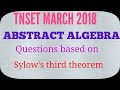 TNSET MARCH2018|AbstractAlgebra|Sylow11subgroup of group order385| group order 231|groupof order12