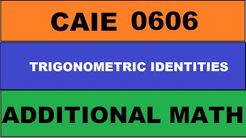 Trigonometric Identities IGCSE 0606 CIE Mathematics