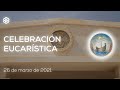 26 de marzo de 2021 | Celebración Eucarística | Magdala