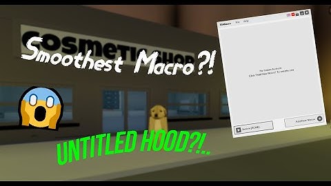 Smoothest Macro On Untitled Hood..⭐