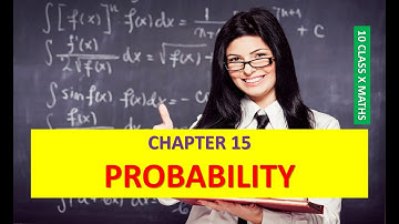 CLASS 10 MATHS CHAPTER 15 PROBABILITY NCERT CBSE