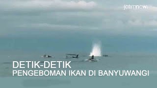 Detik-detik Nelayan Gunakan Bom Ikan