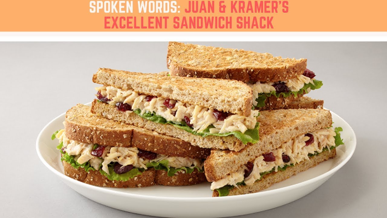 Spoken Words: Juan and Kramer's Excellent Sandwich Shack!