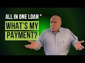 Whats my payment  the all in one loan