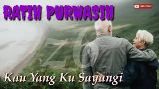 kau Yang KuSayangi, Ratih Purwasih