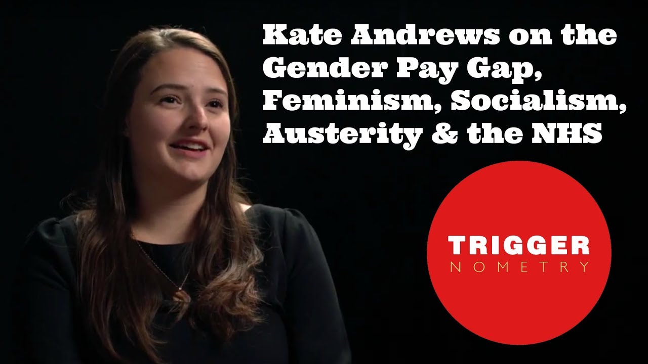 Kate Andrews on the Gender Pay Gap, Feminism, Socialism & the NHS