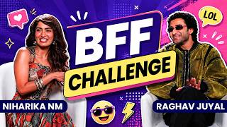 BFF Challenge ft. Raghav Juyal & Niharika NM | #BhaiTeraStarHai