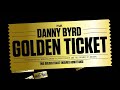 Danny Byrd - Golden Ticket (feat.Tanya Lacey)