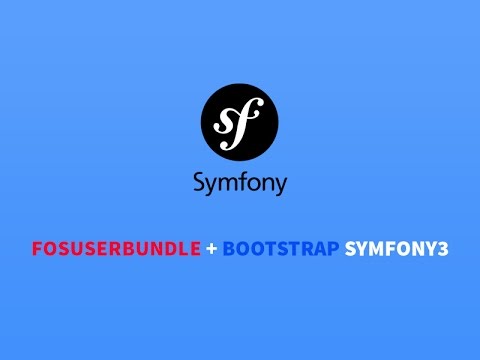 how to overriding Bootstrap fosuserbundle Form using Symfony3 tutorial for beginners