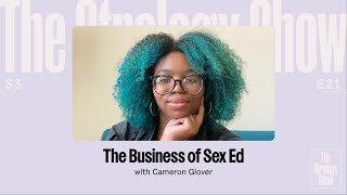 The Business of Sex Ed with Cameron Glover