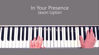 Video thumbnail of "In Your Presence Jason Upton Piano Tutorial and Chords"