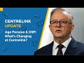 Age Pension & DSP Update: What the Latest Centrelink Rules Mean for You