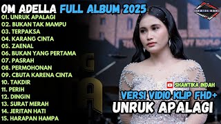 Untuk Apalagi  Bukan Tak Mdanu  Terpaksa   Om Adella  Album Terbaru 2025