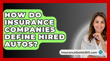 How Do Insurance Companies Define Hired Autos? - InsuranceGuide360.com