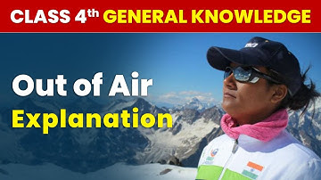 Out of Air - Explanation | Class 4 General Knowledge | CBSE 2024-25