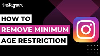 How to Remove Minimum Age Restriction on Instagram !