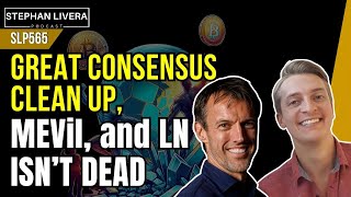 Great Consensus Clean up, MEVil and LN isn’t dead - Steve Lee and Matt Corallo...