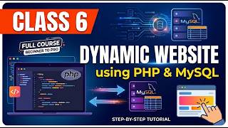 Class 6 | Dynamic Website using PHP & MySQL