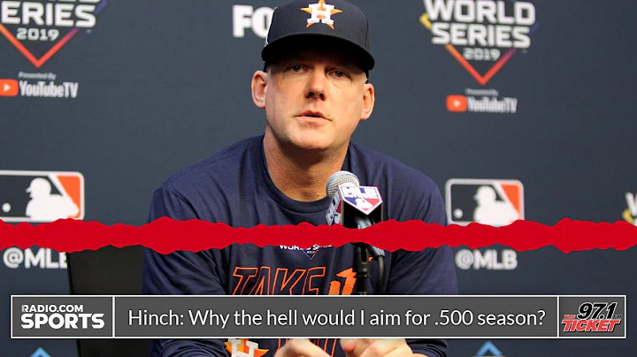 Hinch: Why the hell would I aim for .500 season?