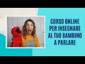 Corso online  per insegnare al tuo #bambino a #parlare: i prerequisiti del linguaggio