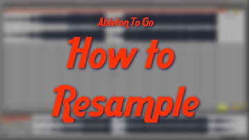 How to Resample in Ableton Live - Tutorial