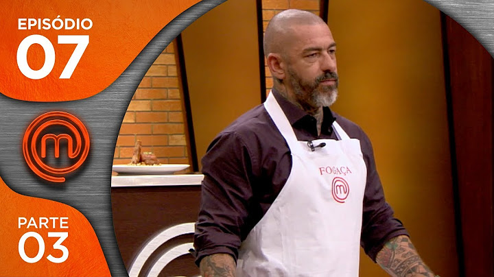 MASTERCHEF BRASIL (17/04/2018) | PARTE 3 | EP 07 | TEMP 05