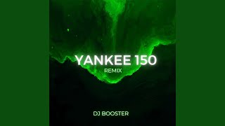 Miniatura del video "DJ Booster - Yankee 150 (Remix)"