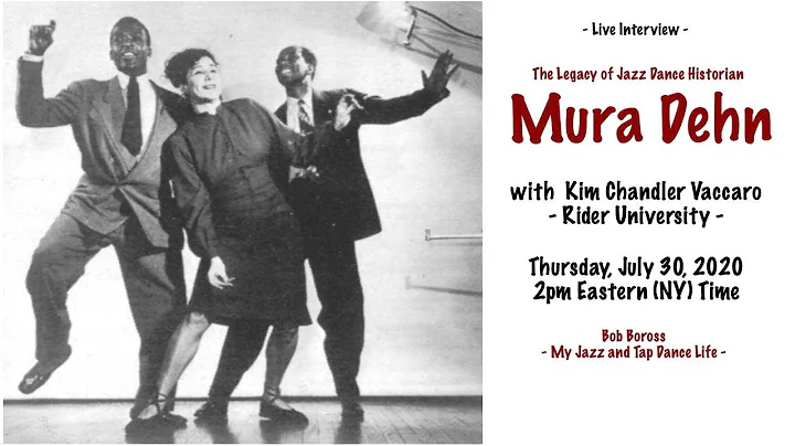 The Legacy of Jazz Dance Historian - Mura Dehn.   With Kim Chandler Vaccaro of Rider University