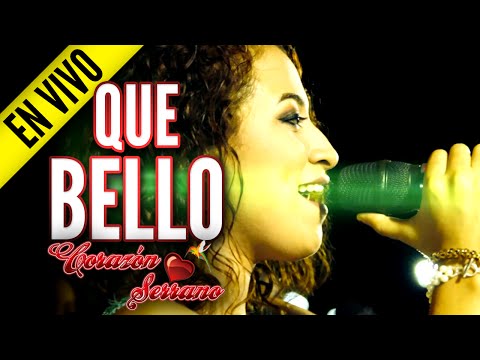 Corazón Serrano - Que Bello (En Vivo)