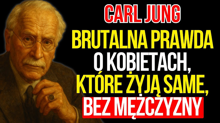 Brutalna prawda o kobietach, które ŻYJĄ SAME bez mężczyzny | Carl Jung