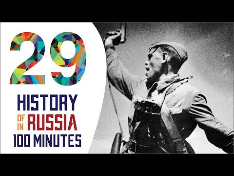 Russia in World War II - History of Russia in 100 Minutes (Part 29 of 36)