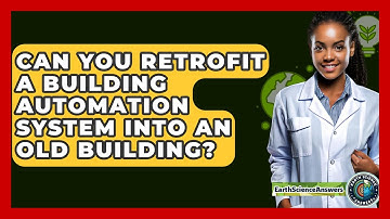Can You Retrofit A Building Automation System Into An Old Building? - Earth Science Answers