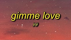 Joji - Gimme Love (Lyrics) | gimme gimme love gimme gimme love