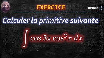 🔴MATHSCLIC EXERCICE | CALCUL DE PRIMITIVES  DES FONCTIONS TRIGONOMÉTRIQUES