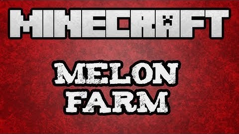 ★ Minecraft Tutorial - A Simple Automated Melon Farm Tutorial (w/ KestalKayden)