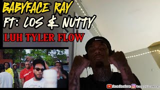 BABYFACE RAY FT:LOS \& NUTTY - LUH TYLER FLOW (OFFICAL MUSIC VIDEO) LIVE REACTION!!
