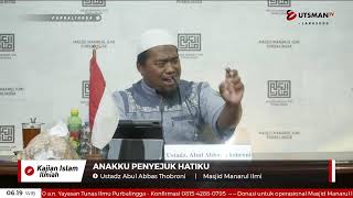 LIVE  Anakku Penyejuk Hatiku  - Ustadz Abul Abbas Thobroni