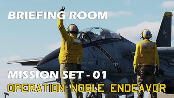 DCS - Briefing Room Mission Set: 01 Noble Endeavor